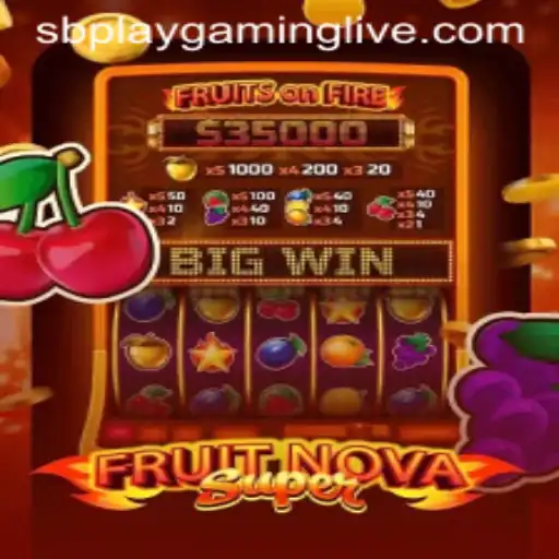 Exploring the Exciting World of FruitNovaSuper by SB PLAY Gaming